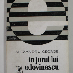IN JURUL LUI E. LOVINESCU de AEXANDRU GEORGE , ESEU , 1975