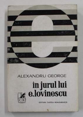 IN JURUL LUI E. LOVINESCU de AEXANDRU GEORGE , ESEU , 1975 foto