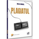 Plagiatul - Mirel Anghel - Roman - Stiinte Umaniste, Pedagogie