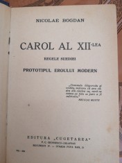 Nicolae Bogdan. Carol al XII-lea. Regele Suediei, prototipul eroului modern,1939