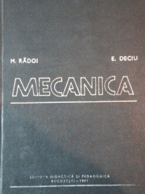 MECANICA de MARIN RADOI, EUGEN DECIU EDITIA A 2 A , 1981 foto