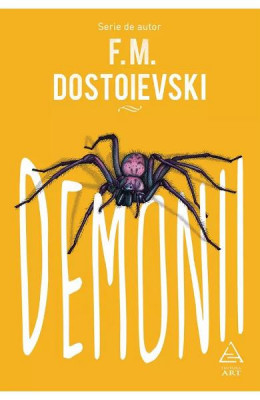 Demonii, F. M. Dostoievski - Editura Art foto