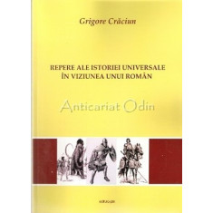 Repere Ale Istoriei Universale In Viziunea Unui Roman - Grigore Craciun
