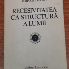 Recesivitatea ca structură a lumii, Mircea Florian, vol 2