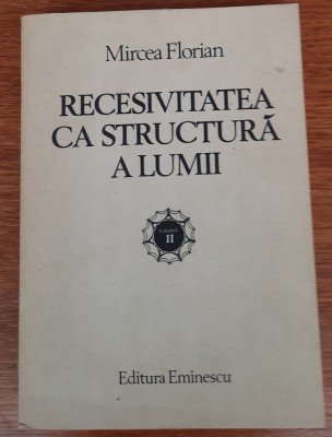 Recesivitatea ca structură a lumii, Mircea Florian, vol 2 foto