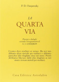 LA QUARTA VIA - P.D. OUSPENSKY (CARTE IN LIMBA ITALIANA)