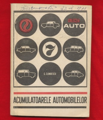 Gheorghe Clondescu &amp;quot;Acumulatoarele automobilelor&amp;rdquo; - Colectia AUTO Nr. 7 foto