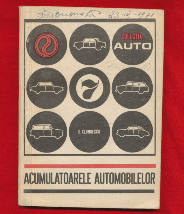 Gheorghe Clondescu &quot;Acumulatoarele automobilelor&rdquo; - Colectia AUTO Nr. 7