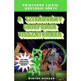 A sziv&aacute;rv&aacute;ny grieferek visszat&eacute;rnek - Grieferek lig&aacute;ja 4. - Egy nem hivatalos Minecraft reg&eacute;ny - Winter Morgan
