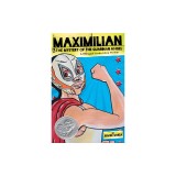 Maximilian &amp; the Mystery of the Guardian Angel: A Bilingual Lucha Libre Thriller