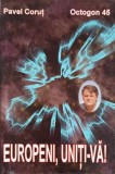 EUROPENI, UNITI-VA! - Pavel Corut, Editura Corut, 2002, Carte Crestinism, 253 Pagini
