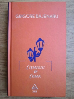 Grigore Bajenaru - Cismigiu et comp (2015, editie cartonata) foto