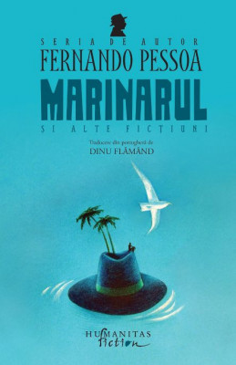 Marinarul si alte fictiuni &amp;ndash; Fernando Pessoa foto