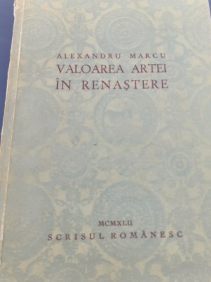 VALOAREA ARTEI IN RENASTERE ALEXANDRU MARCU 1942 foto
