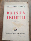 I.ST.IOACHIMESCU (dedicatie) PRIPSA VRECIULUI, PRIMA EDITIE,1934