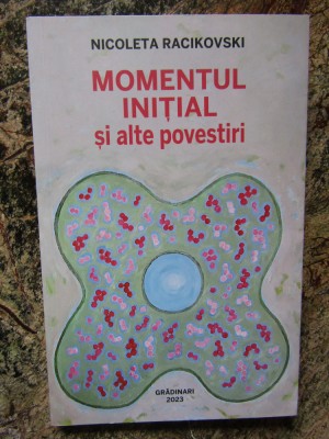 MOMENTUL INITIAL SI ALTE POVESTIRI - NICOLETA RACIKOVSKI foto