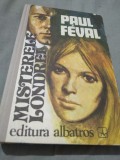 Cumpara ieftin PAUL FEVAL -MISTERELE LONDREI VOL 2 CARTONATA