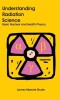 Understanding Radiation Science: Basic Nuclear and Health Physics
