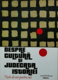 Cumpara ieftin Despre cultura si judecata istoriei. Texte de ieri pentru azi - 2018 (Z313)