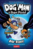 Dog Man și Super Pisoiul (Vol. 4) - Hardcover - Dav Pilkey - Grafic Art