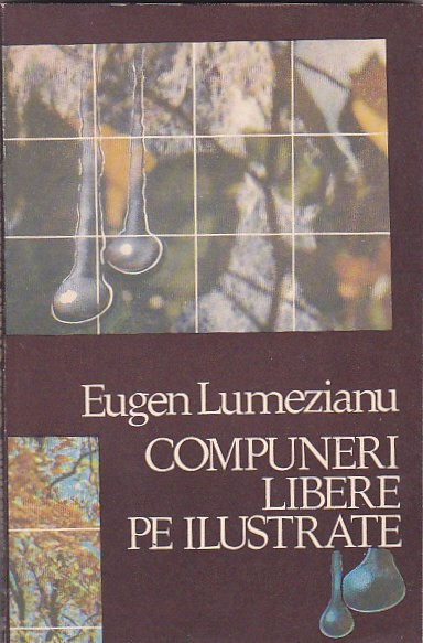 EUGEN LUMEZIANU - COMPUNERI LIBERE PE ILUSTRATE