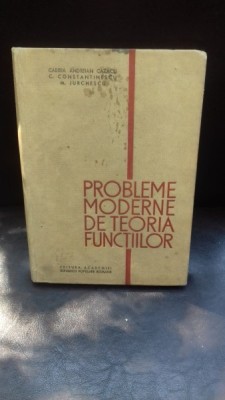 PROBLEME MODERNE DE TEORIA FUNCTIILOR - CABIRIA ANDREIAN CAZACU foto