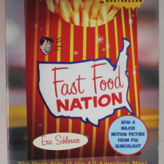 FAST FOOD NATION , THE DARK SIDE OF THE ALL - AMERICAN MEAL by ERIC SCHLOSSER , 2002