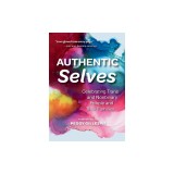 Authentic Selves: Celebrating Trans and Nonbinary People and Their Families