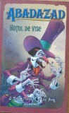 ABADAZAD HOTUL DE VISE - J. M. DEMATTEIS, MIKE PLOOG (ED. EGMONT 2008)
