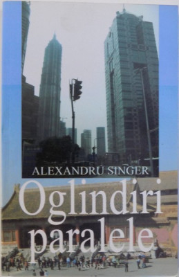 OGLINDIRI PARALELE de ALEXANDRU SINGER , 2008 foto