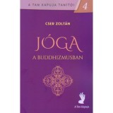J&oacute;ga a buddhizmusban - A tan kapuja tan&iacute;t&oacute;i 4. - Cser Zolt&aacute;n