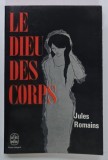 LE DIEU DES CORPS par JULES ROMAINS , 1965