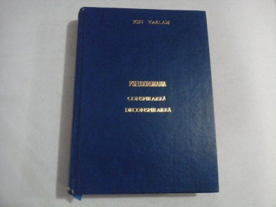 PSEUDOROMANIA CONSPIRAREA DECONSPIRAREA - ION VARLAM foto