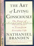 Cumpara ieftin The Art Of Living Consciously - Nathaniel Branden, Psihologie, Simon &amp; Schuster, 1997, Engleza, Cartonata