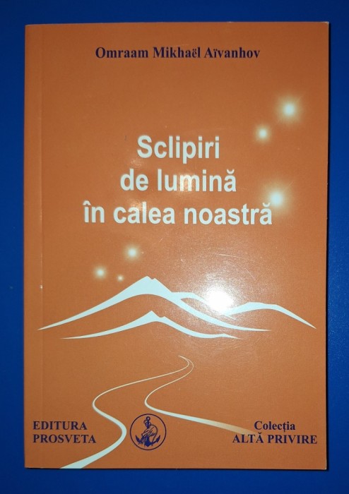 Omraam Mikhael Aivanhov - Sclipiri de lumina in calea noastră