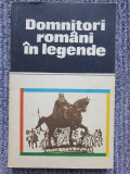 Domnitori romani in legende. Antologie de legende populare romanesti