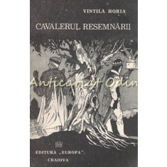 Cavalerul Resemnarii - Vintila Horia