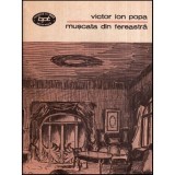 Victor Ion Popa - Muscata din fereastra - 118705