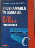 PROGRAMAREA IN LIMBAJUL C/C++ PENTRU LICEU-EMANUELA CERCHEZ, MARINEL SERBAN-271077