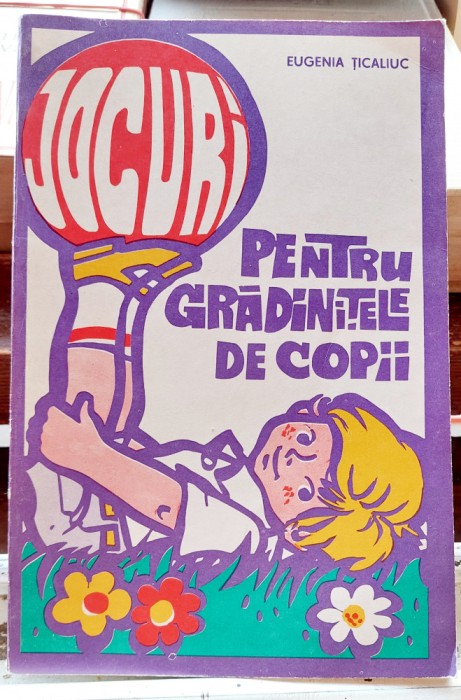 Jocuri pentru gradinitele de copii - Eugenia Ticaliuc