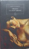 Orasul cu Fete Sarace - Radu Tudoran - Roman, Editura Art, 2011, Coperta Cartonata