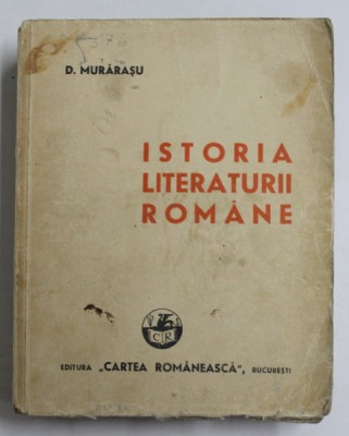 ISTORIA LITERATURII ROMANE de D . MURARASU , 1940 foto