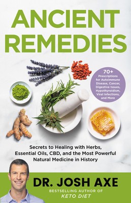 Ancient Remedies: Secrets to Healing with Herbs, Essential Oils, Cbd, and the Most Powerful Natural Medicine in History foto