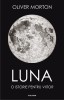 Oliver Morton - Luna. O istorie pentru viitor