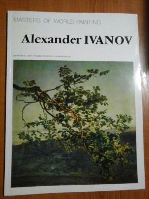 Alexander IVANOV (in limba engleza) - Masters of World Painting - Aurora Art Publishers, Leningrad, 1985 foto
