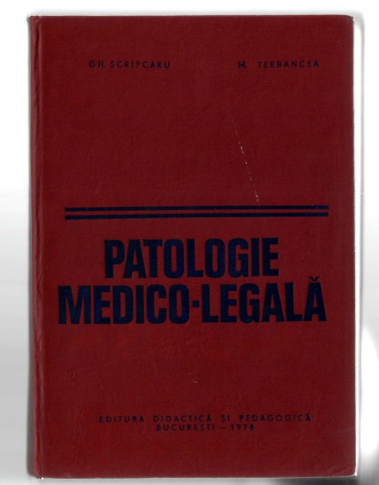 Patologie medico-legala - Gh. Scripcaru/ M. Terbancea, EDP, 1978