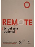 Jason Fried - Remote - Biroul este optional (Editia: 2014)