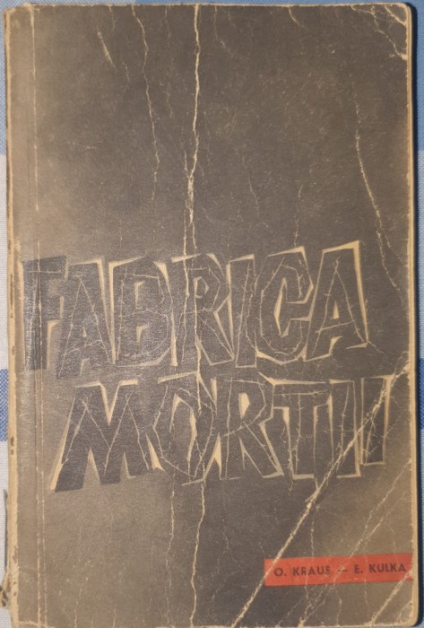 Frabrica Mortii O marturie despre Auschwitz, Ota Kraus, 1961