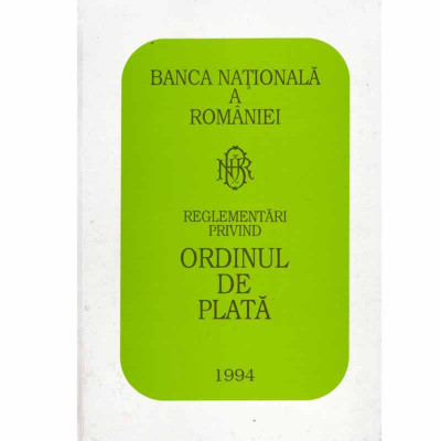 Banca Nationala a Romaniei - Reglementari privind ordinul de plata - 133496 foto