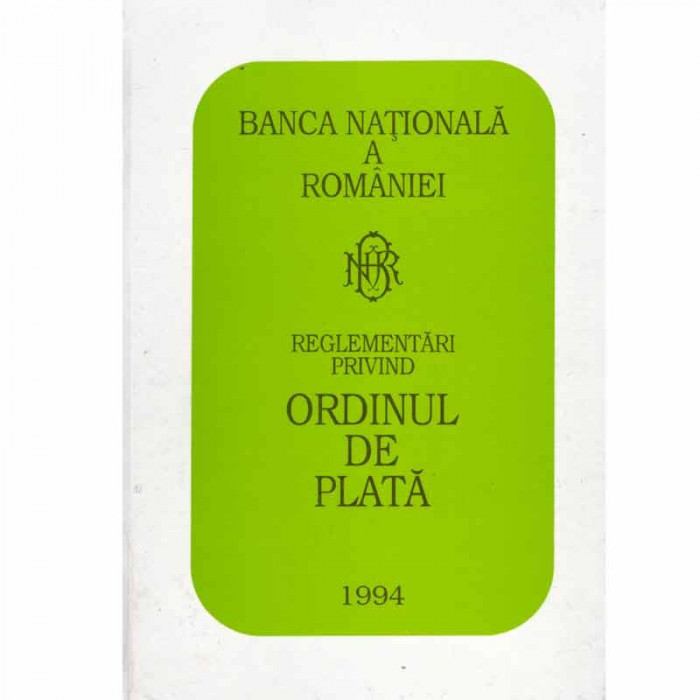 Banca Nationala a Romaniei - Reglementari privind ordinul de plata -